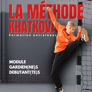 La méthode Khatkova - Module Débutant
